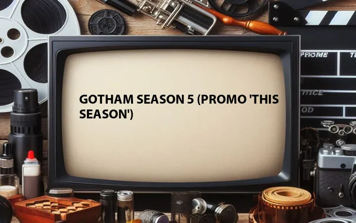 Gotham Season 5 (Promo 'This Season')