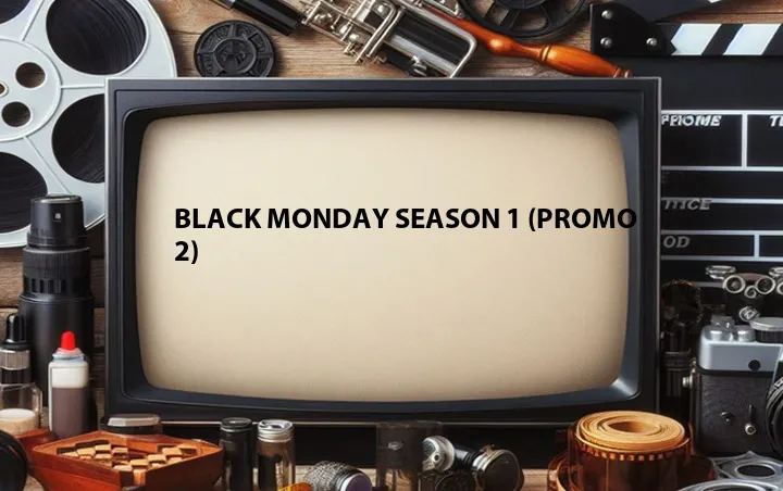 Black Monday Season 1 (Promo 2)