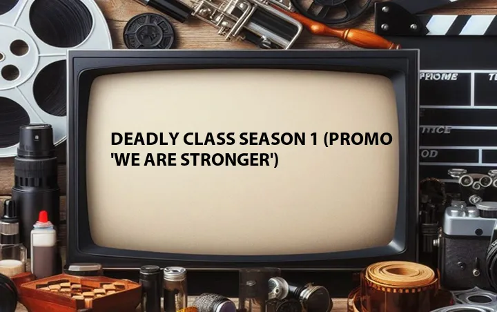 Deadly Class Season 1 (Promo 'We Are Stronger')