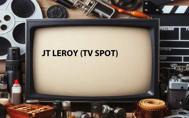 JT LeRoy (TV Spot)
