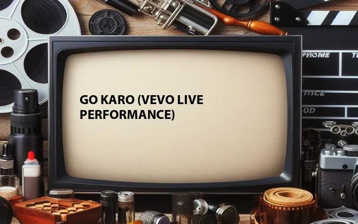 Go Karo (Vevo Live Performance)