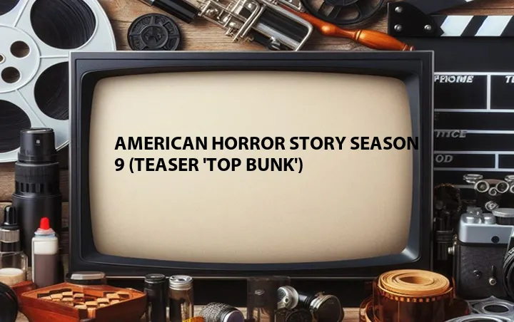 American Horror Story Season 9 (Teaser 'Top Bunk')