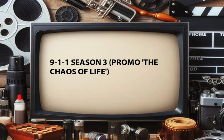 9-1-1 Season 3 (Promo 'The Chaos of Life')