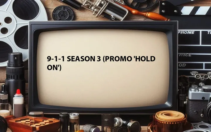 9-1-1 Season 3 (Promo 'Hold On')