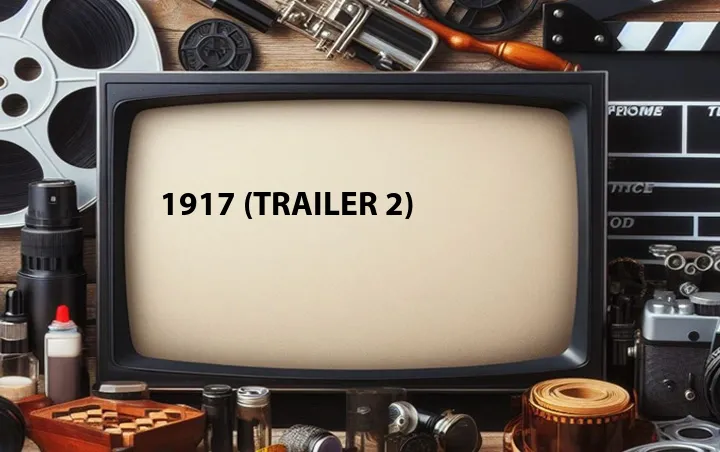 1917 (Trailer 2)