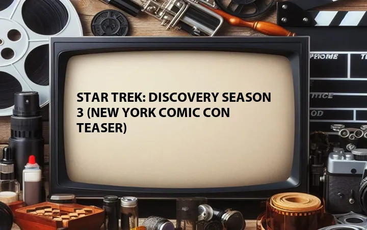 Star Trek: Discovery Season 3 (New York Comic Con Teaser)