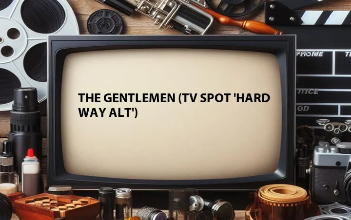 The Gentlemen (TV Spot 'Hard Way Alt')