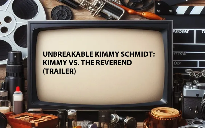 Unbreakable Kimmy Schmidt: Kimmy vs. The Reverend (Trailer)