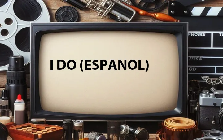 I Do (Espanol)