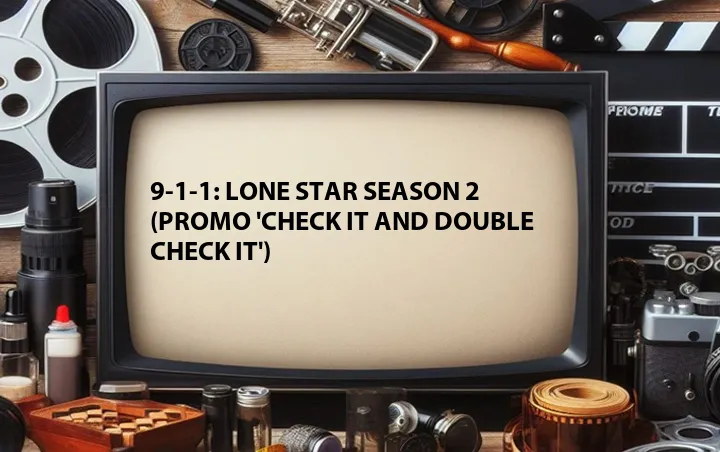 9-1-1: Lone Star Season 2 (Promo 'Check It and Double Check It')