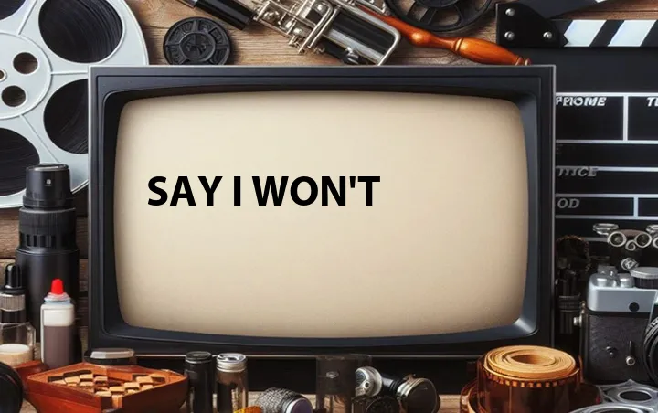 Say I Won't