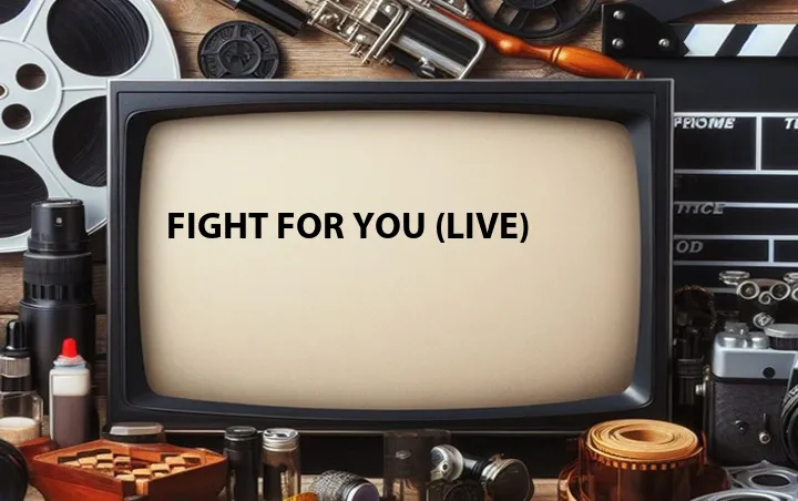 Fight for You (Live)