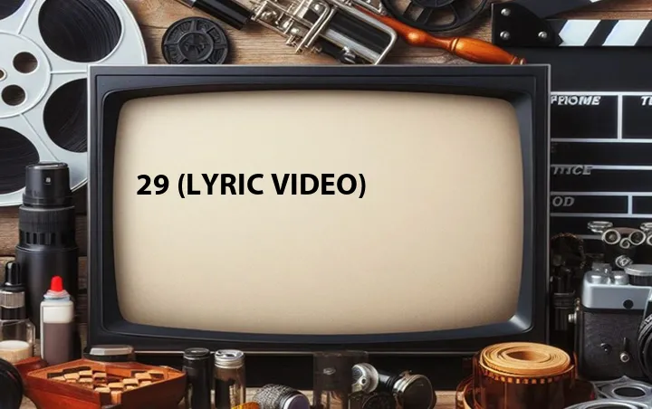 29 (Lyric Video)