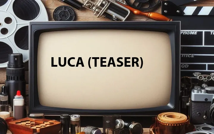 Luca (Teaser)