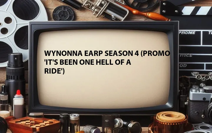 Wynonna Earp Season 4 (Promo 'It's Been One Hell Of A Ride')