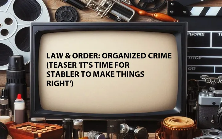 Law & Order: Organized Crime (Teaser 'It's Time for Stabler to Make Things Right')