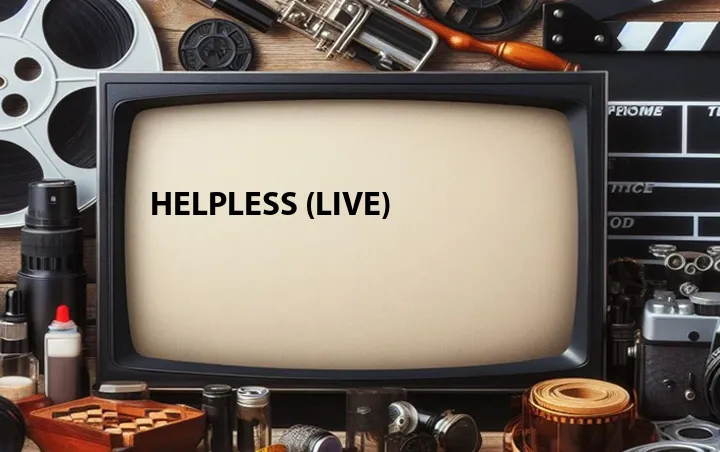 Helpless (Live)