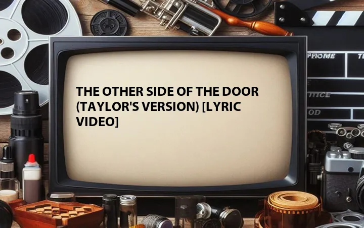 The Other Side of the Door (Taylor's Version) [Lyric Video]