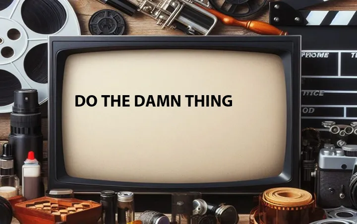 Do the Damn Thing