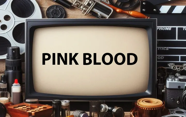 Pink Blood