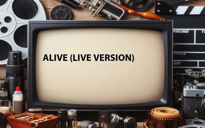 Alive (Live Version)
