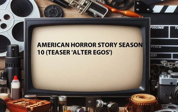 American Horror Story Season 10 (Teaser 'Alter Egos')